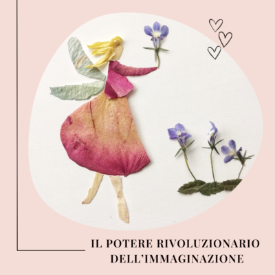 Fantasia: il potere rivoluzionario dell’immaginazione