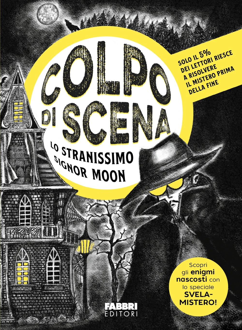 Colpo di scena. Lo stranissimo signor Moon