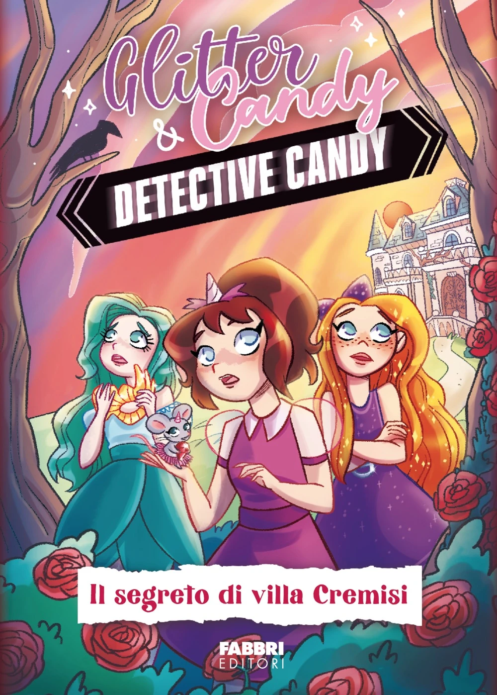 Glitter & Candy. Detective Candy. Il segreto di Villa Cremisi