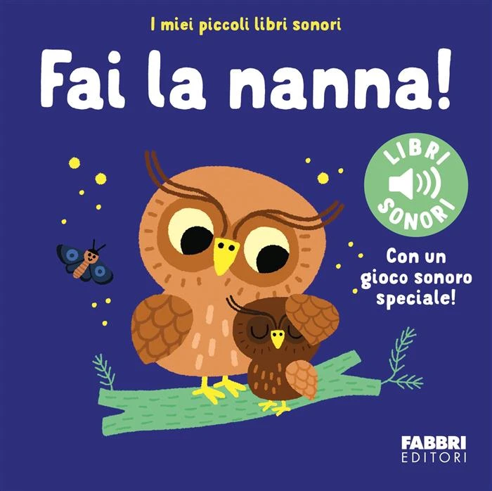 Fai la nanna! I miei piccoli libri sonori