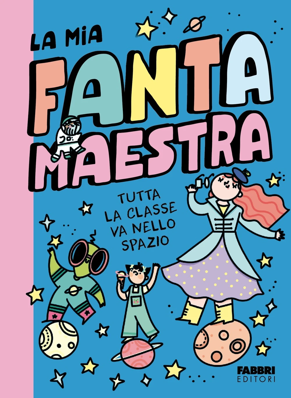 La mia fantamaestra. Tutta la classe va nello spazio