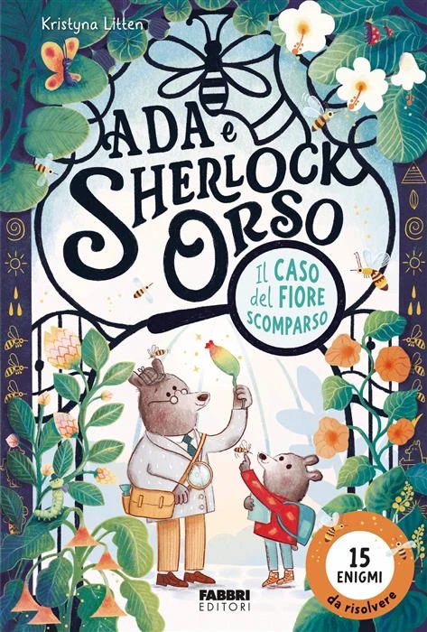 Ada e Sherlock Orso. Il caso del fiore scomparso