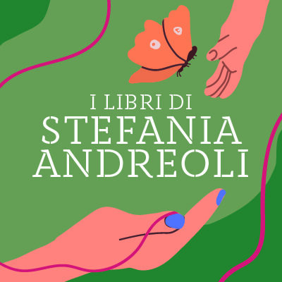 I libri di Stefania Andreoli: famiglia, amore e crescita nella società contemporanea