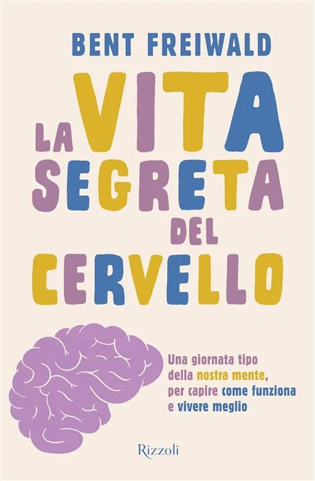 La vita segreta del cervello