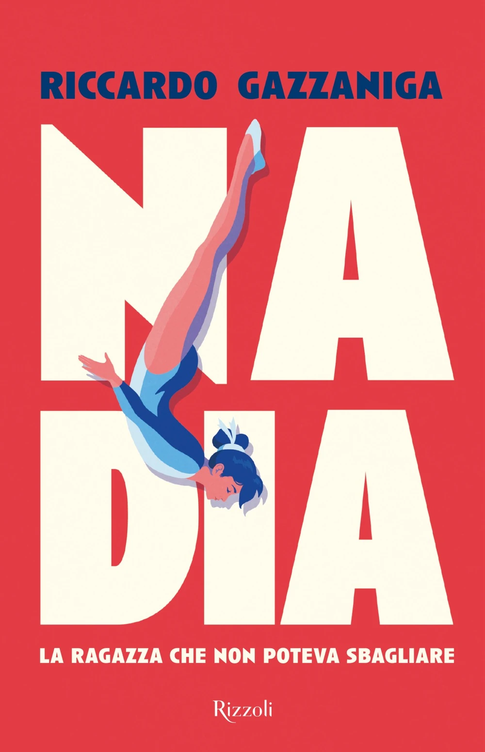 Nadia. La ragazza che non poteva sbagliare