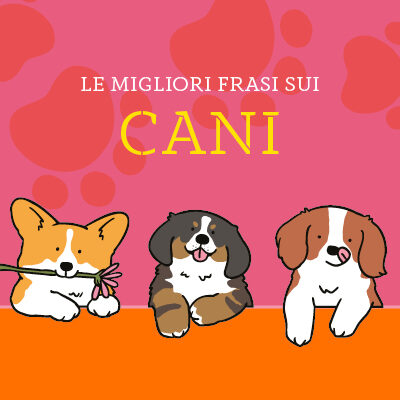 Frasi sui cani: le più belle citazioni e aforismi da dedicare al proprio compagno a quattro zampe